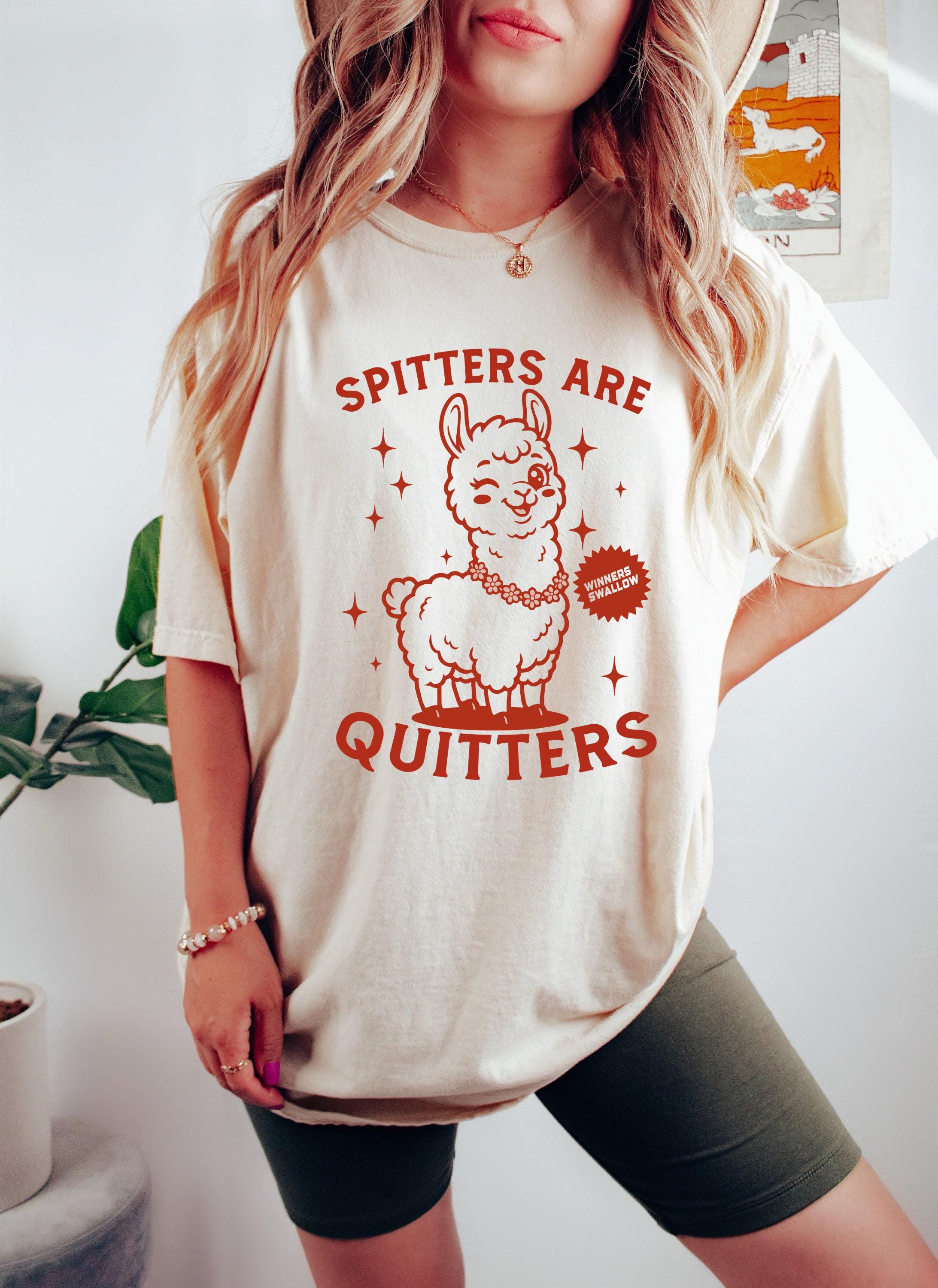 Spitters are Quitters Shirt, Raunchy Shirt, Roulette Gift, Adult Humor Tee, Funny Gag Gift
